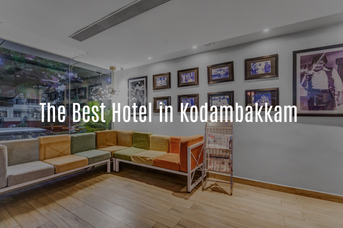 Best budget hotels in Kodambakkam Chennai