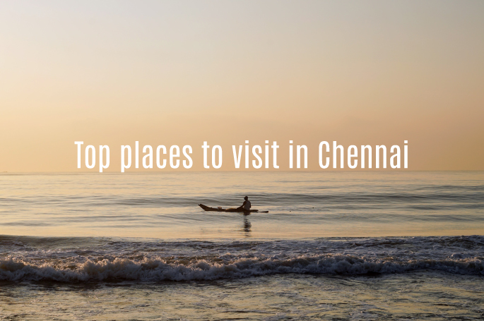 Top places to visit in Chennai on a city tour