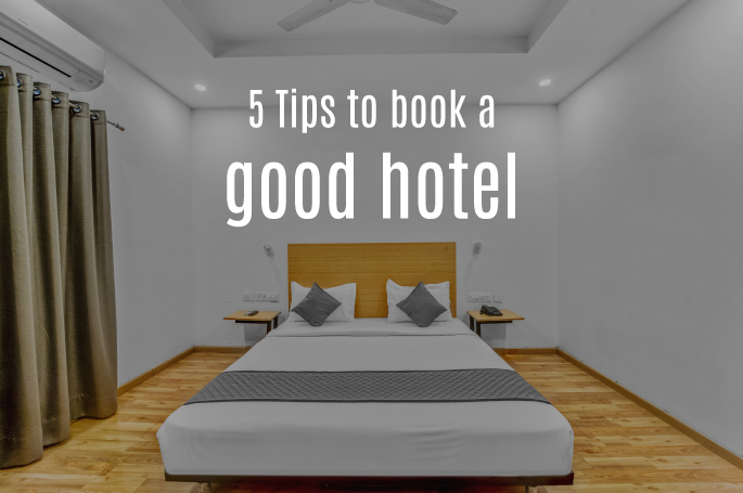 Tips to Book a Good Hotel