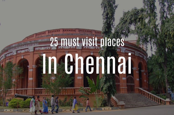 Must-visit places in Chennai
