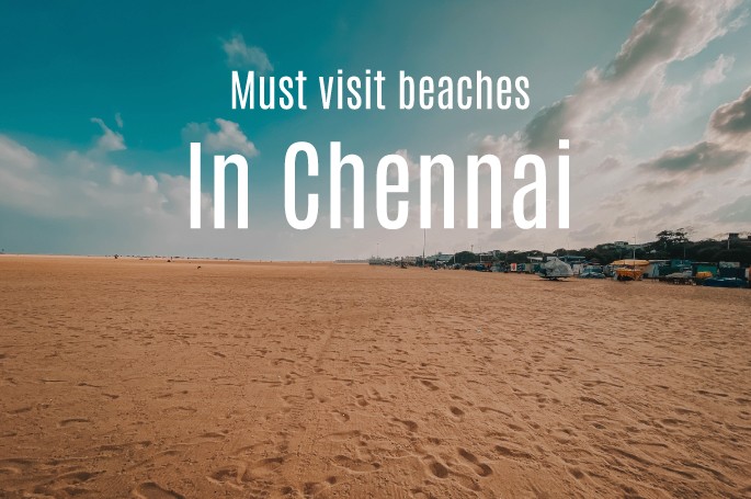 Must-visit beaches in Chennai