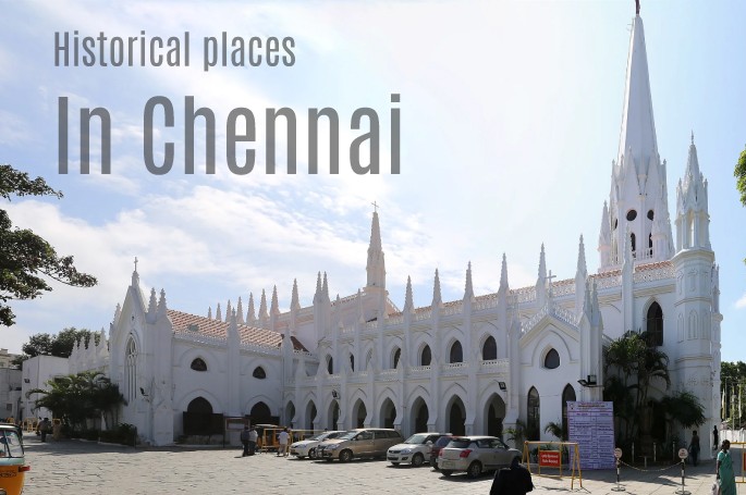 Fantastic Historical places in Chennai