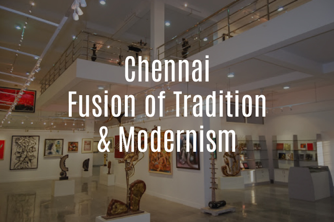 Chennai - Mix of Tradition and Modernism
