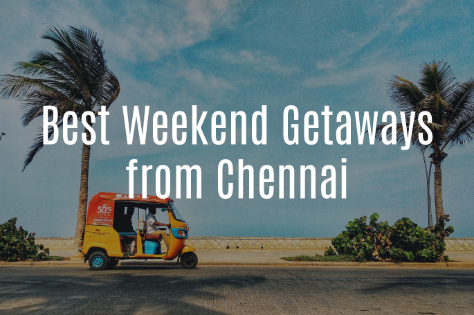 Weekend Getaways From Chennai