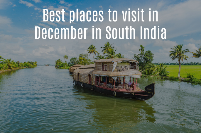 Best Places to visit in December in South India