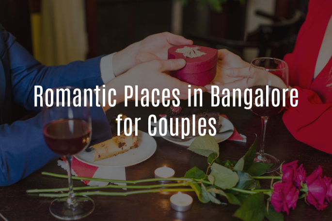 Best Romantic Couples Places to Visit in Bangalore