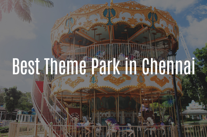 Best Theme Park in Chennai 