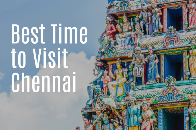 best time to visit Chennai